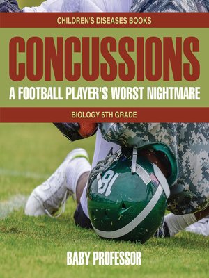 cover image of Concussions--A Football Player's Worst Nightmare--Biology 6th Grade--Children's Diseases Books
